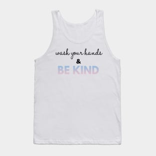 Wash Your Hands And Be Kind Motivational Tank Top